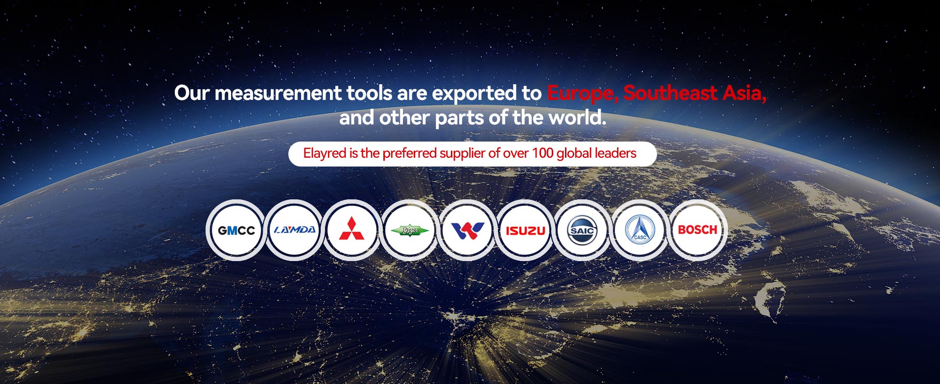 Our measurement tools are exported to Europe, Southeast Asia, and other parts of the world.